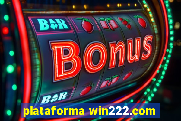 plataforma win222.com